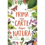 Prima mea carte despre natura – Camilla de la Bedoyere, Jane Newland librariadelfin.ro imagine 2022 cartile.ro
