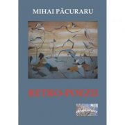 Retro-Poezii – Mihai Pacuraru de la librariadelfin.ro imagine 2021