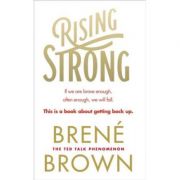Rising Strong – Brene Brown librariadelfin.ro poza 2022