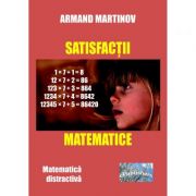 Satisfactii matematice – Armand Martinov librariadelfin.ro