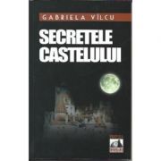 Secretele castelului – Gabriela Vilcu librariadelfin.ro