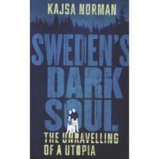 Sweden’s Dark Soul – Kajsa Norman librariadelfin.ro imagine noua