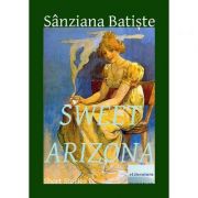 Sweet Arizona – Sanziana Batiste Beletristica. Literatura Romana imagine 2022