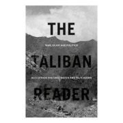 Taliban Reader – Alex Strick van Linschoten, Felix Kuehn Carte straina. Literatura imagine 2022