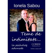 Teme de intimitate… la psiholog adunate – Ionela Sabou Stiinte. Stiinte Umaniste. Psihologie imagine 2022