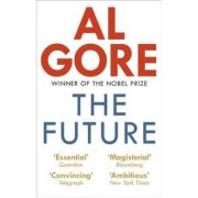 The Future – Al Gore librariadelfin.ro poza 2022