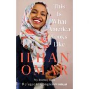 This Is What America Looks Like – Ilhan Omar librariadelfin.ro poza 2022