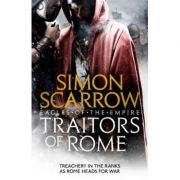 Traitors of Rome – Simon Scarrow de la librariadelfin.ro imagine 2021