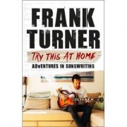 Try This At Home – Frank Turner Carte straina. Literatura imagine 2022