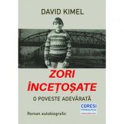 Zori incetosate. O poveste adevarata – David Kimel librariadelfin.ro