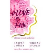 Love is fun. Iubirea si sexul, in acelasi pat – Gaspar Gyorgy, Bogdan Nicolai acelasi imagine 2022