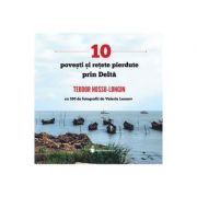 10 povesti si retete pierdute prin Delta – Teodor Hossu-Longin librariadelfin.ro imagine 2022 cartile.ro