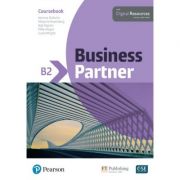 Business Partner B2 Coursebook with Digital Resources – Iwonna Dubicka, Marjorie Rosenberg, Bob Dignen, Mike Hogan, Lizzie Wright librariadelfin.ro