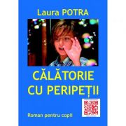 Calatorie cu peripetii - laura potra