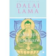 Calea spre iluminare - Sanctitatea Sa Dalai Lama, Jeffrey Hopkins