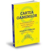 Cartea oamenilor. Scurta istorie a culturii, sexului, razboiului si evolutiei noastre - Adam Rutherford