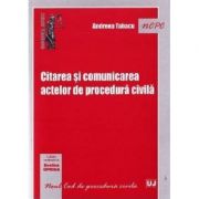 Citarea si comunicarea actelor de procedura civila – Andreea Tabacu librariadelfin.ro imagine 2022