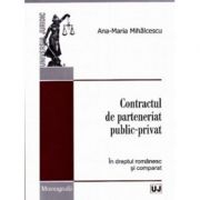 Contractul de parteneriat public-privat – Ana-Maria Mihalcescu librariadelfin.ro imagine 2022