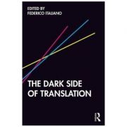 Dark Side of Translation – Federico Italiano librariadelfin.ro imagine 2022
