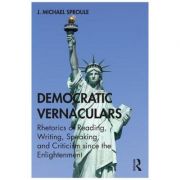 Democratic Vernaculars – J. Michael Sproule librariadelfin.ro imagine 2022