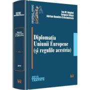 Diplomatia Uniunii Europene (si regulile acesteia) – Ion M. Anghel, Grigore Silasi, Adrian Dumitru Craciunescu acesteia imagine 2022