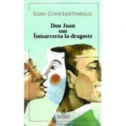 Don Juan sau intoarcerea la dragoste – Ioan Constantinescu librariadelfin.ro