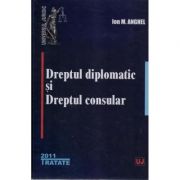 Dreptul diplomatic si dreptul consular - ion m. anghel