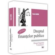 Dreptul finantelor publice, volumul i - ioan lazar