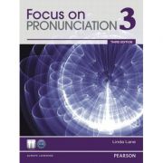 Focus on Pronunciation 3, 3rd Edition. Student Book Carte straina. Carti de gramatica imagine 2022