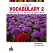 Focus on Vocabulary 2. Mastering the Academic Word List, 2nd Edition librariadelfin.ro