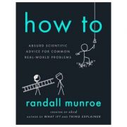 How To - Randall Munroe