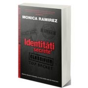 Identitati secrete – Monica Ramirez Beletristica. Literatura Romana. Fictiune imagine 2022