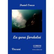La gura fiordului – Daniel Onaca Beletristica. Literatura Romana. Poezie imagine 2022