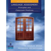 Language Assessment. Principles and Classroom Practices, 2nd Edition – H. Douglas Brown, Priyanvada Abeywickrama (2nd imagine 2022