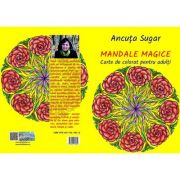 Mandale magice - Ancuta Sugar