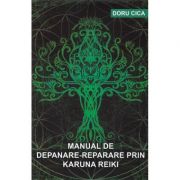 Manual de depanare-reparare prin Karuna Reiki - Doru Cica