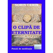 O clipa de eternitate - Sorin Cerin