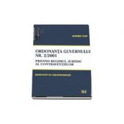 Ordonanta guvernului nr. 2 din 12 iulie 2001 privind regimul juridic al contraventiilor, adnotata cu jurisprudenta - andrei pap
