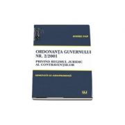 Ordonanta Guvernului nr. 2 din 12 iulie 2001 privind regimul juridic al contraventiilor, adnotata cu jurisprudenta - Andrei Pap