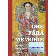 Ore fara memorie - rodica dragomir