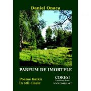 Parfum de imortele – Daniel Onaca Beletristica. Literatura Romana. Poezie imagine 2022