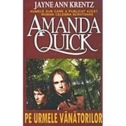 Pe urmele vanatorilor – Amanda Quick librariadelfin.ro imagine 2022