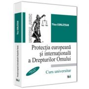 Protectia europeana si internationala a Drepturilor Omului. Editia a II-a - Titus Corlatean imagine libraria delfin 2021