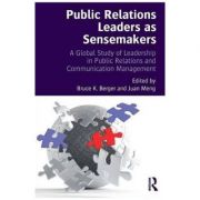 Public Relations Leaders as Sensemakers – Bruce K Berger & Juan Meng librariadelfin.ro imagine 2022 cartile.ro
