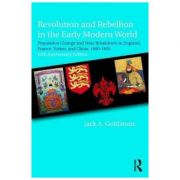 Revolution and Rebellion in the Early Modern World – Jack A Goldstone librariadelfin.ro poza noua