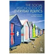 Social Psychology of Everyday Politics – Caroline Howarth, Eleni Andreouli librariadelfin.ro imagine 2022 cartile.ro