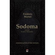Sodoma – Frederic Martel Beletristica. Literatura Universala. Non-fiction imagine 2022