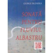 Sonata pentru fluviul albastru - George Blendea