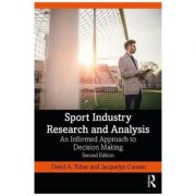 Sport Industry Research and Analysis – David Tobar, Jacquelyn Cuneen librariadelfin.ro poza 2022