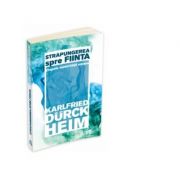 Strapungerea spre fiinta. etapele maturitatii umane - karlfried graf durckheim